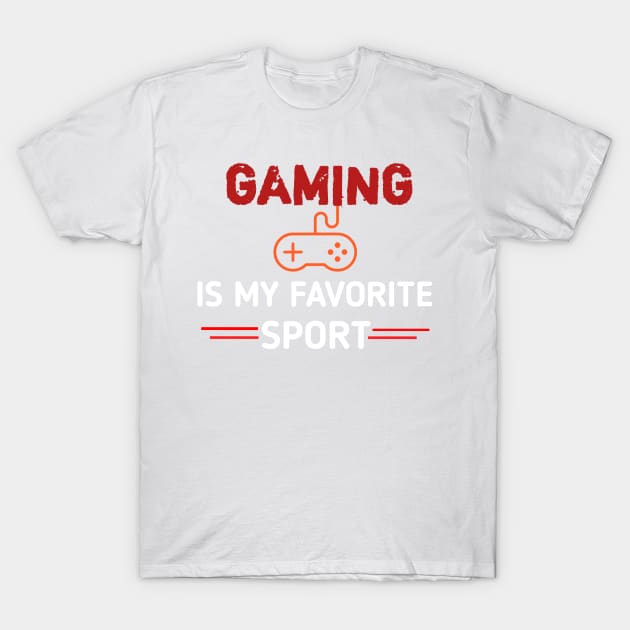 Gaming is My Favorite Sport T-Shirt by BeNumber1